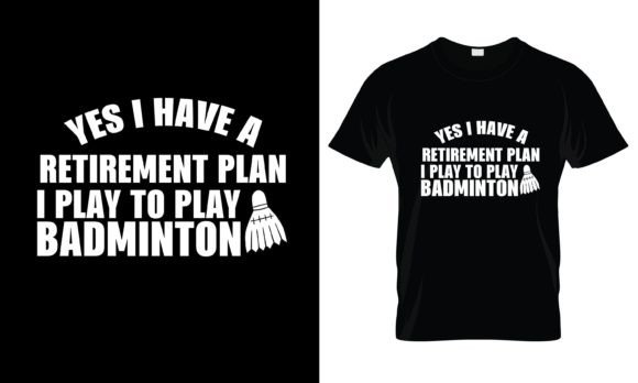 Download Yes I Have a Retirement Plan I T-Shirt - Premium Bundle